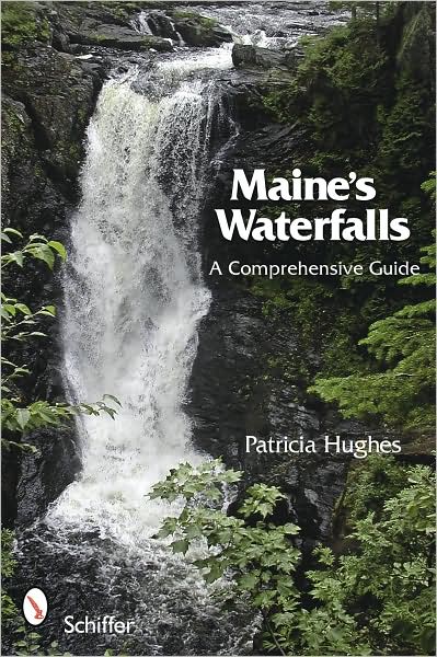 Cover for Patricia Hughes · Maine's Waterfalls: A Comprehensive Guide (Paperback Book) (2009)