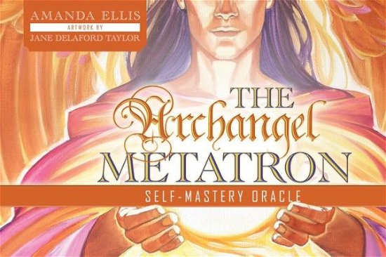 Cover for Amanda Ellis · The Archangel Metatron Self-Mastery Oracle (Buch) (2019)