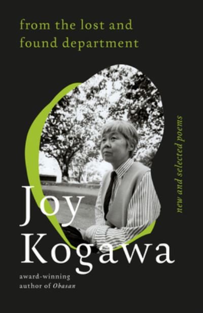 From the Lost and Found Department: New and Selected Poems - Joy Kogawa - Kirjat - McClelland & Stewart Inc. - 9780771005138 - tiistai 7. marraskuuta 2023