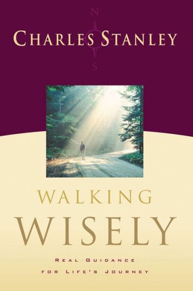 Cover for Charles F. Stanley · Walking Wisely: Real Life Solutions for Life's Journey (Pocketbok) (2006)