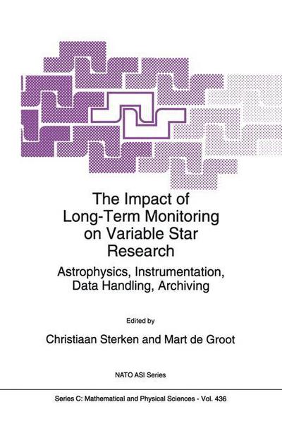 The Impact of Long-term Monitoring on Variable Star Research: Astrophysics, Instrumentation, Data Handling, Archiving - Nato Science Series C - Mart De Groot - Bøger - Kluwer Academic Publishers - 9780792329138 - 31. maj 1994