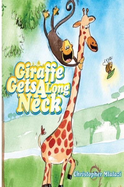 Cover for Christopher Mlalazi · Giraffe Gets a Long Neck (Paperback Book) (2013)