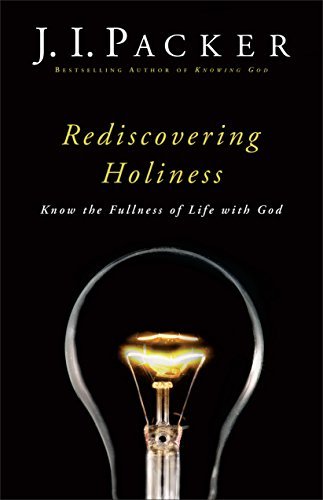Cover for J. I. Packer · Rediscovering Holiness – Know the Fullness of Life with God (Pocketbok) [Reissue edition] (2009)