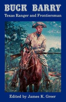Cover for James K Greer · Buck Barry, Texas Ranger and Frontiersman (Paperback Book) (1984)
