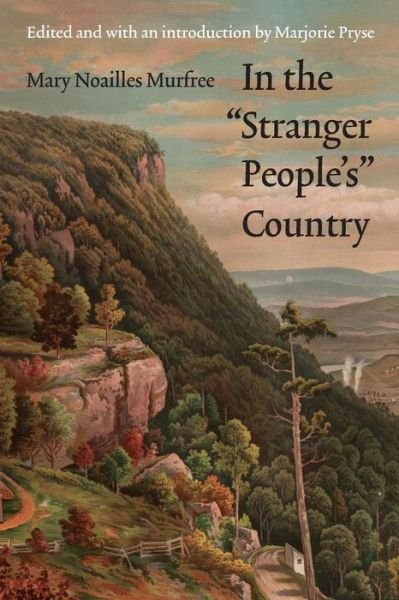 Cover for Mary Noailles Murfree · In the &quot;Stranger People's&quot; Country - Legacies of Nineteenth-Century American Women Writers (Pocketbok) (2005)