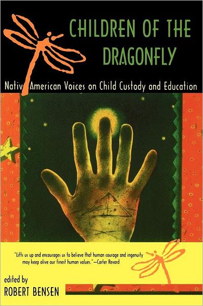 Cover for Robert Bensen · Children of the Dragonfly: Native American Voices on Child Custody and Education (Paperback Book) (2001)