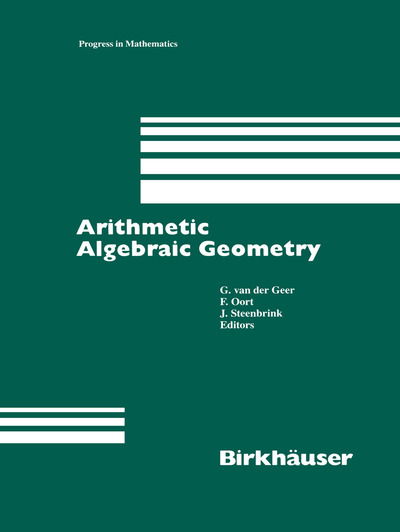 Arithmetic Algebraic Geometry: [papers, 1989] / Ed. [by] G.van Der Geer. - Gerr - Bücher - Birkhauser Boston Inc - 9780817635138 - 1. Dezember 1990