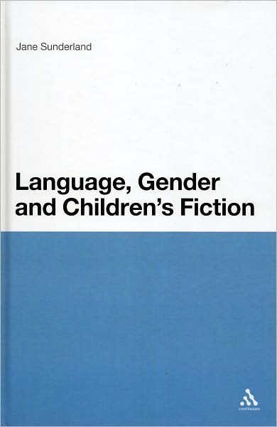 Cover for Jane Sunderland · Language, Gender and Children's Fiction (Gebundenes Buch) (2011)