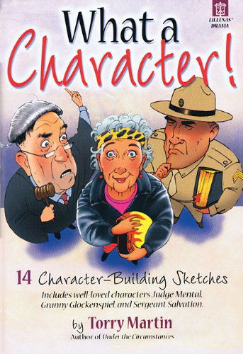 Cover for Torry Martin · What a Character!: 14 Character-building Sketches (Lillenas Drama) (Paperback Book) (2001)