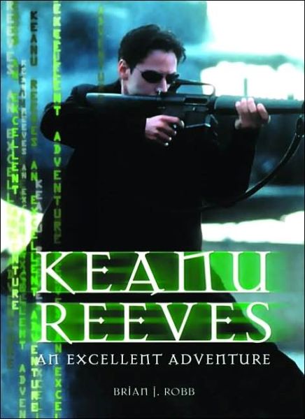 Cover for Brian J. Robb · Keanu Reeves: an Excellent Adventure (Taschenbuch) [2 Rev edition] (2003)