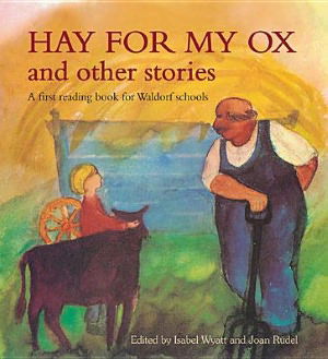 Cover for Isabel Wyatt · Hay for My Ox and Other Stories: A First Reading Book for Waldorf Schools (Paperback Book) [2 Revised edition] (2012)