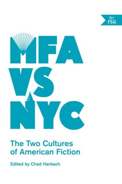 Cover for Chad Harbach · Mfa vs Nyc: the Two Cultures of American Fiction (Taschenbuch) (2014)