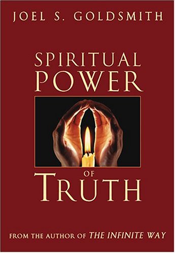 Cover for Joel S. Goldsmith · The Spiritual Power of Truth (Paperback Book) (1998)