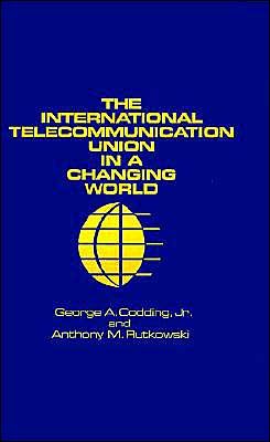 Cover for Codding, George A., · The International Telecommunication Unio (Innbunden bok) (1982)