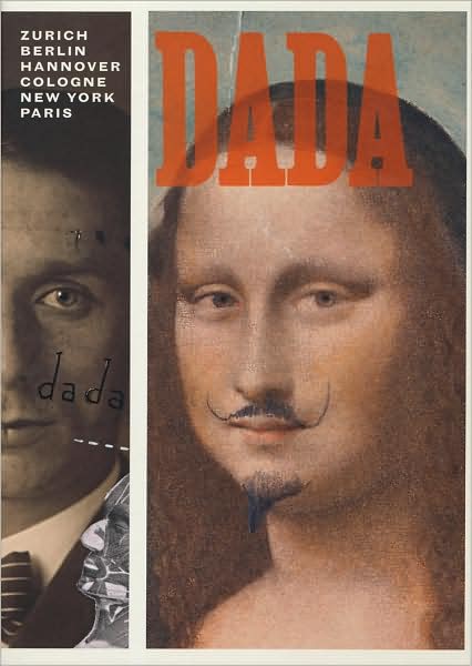 Dada: Zurich, Berlin, Hannover, Cologne, New York, Paris - Leah Dickerman - Books - National Gallery of Art, Washington/D.A. - 9780894683138 - March 1, 2008