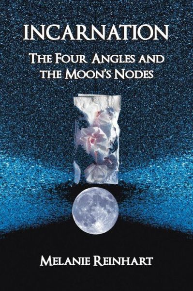 Cover for Melanie Reinhart · Incarnation: The Four Angles and the Moon's Nodes (Taschenbuch) [3rd Revised edition] (2014)