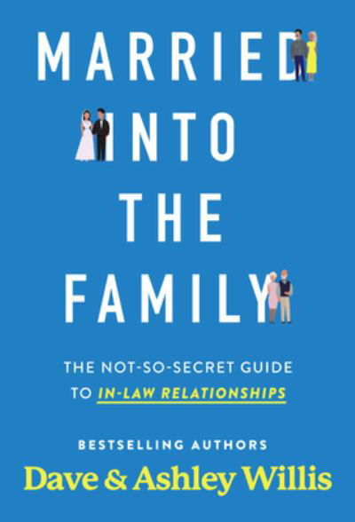 Cover for Dave Willis · Married into the Family: The Not-So-Secret Top Secret Guide to In-Law Relationships (Paperback Book) (2023)