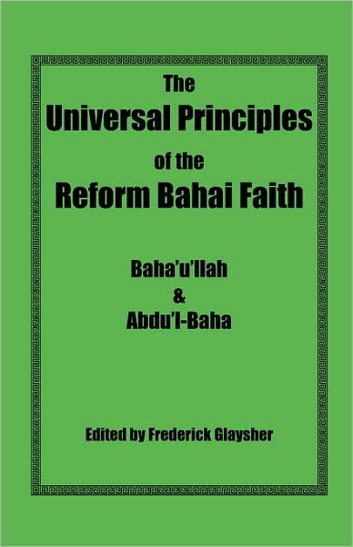 Cover for Abdu'l-baha · The Universal Principles of the Reform Bahai Faith (Hardcover Book) (2007)