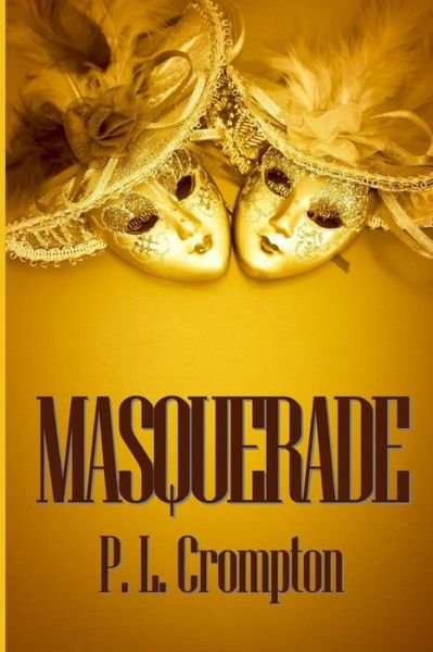 Cover for P L Crompton · Masquerade (Paperback Bog) (2015)