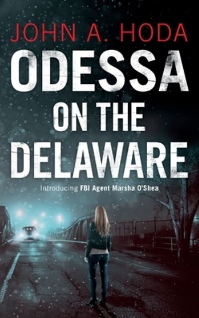 Odessa on the Delaware - John a Hoda - Bøger - John A. Hoda - 9780989020138 - 24. januar 2019