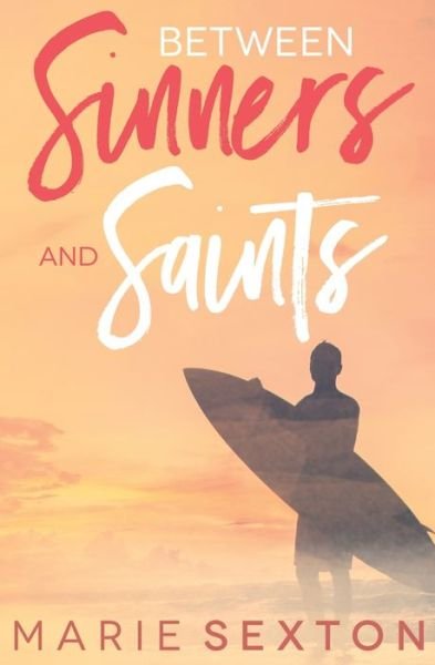 Cover for Marie Sexton · Between Sinners and Saints (Paperback Book) (2016)