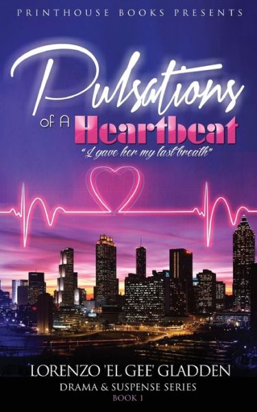 Cover for Lorenzo 'el Gee' Gladden · Pulsations of A Heartbeat : I gave her my last breath (Paperback Book) (2015)