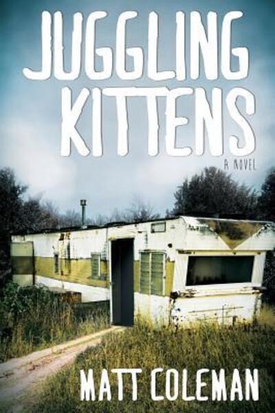 Cover for Matt Coleman · Juggling Kittens (Paperback Book) (2016)