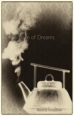 Cover for Reena Ribalow · The Smoke of Dreams (Paperback Book) (2016)