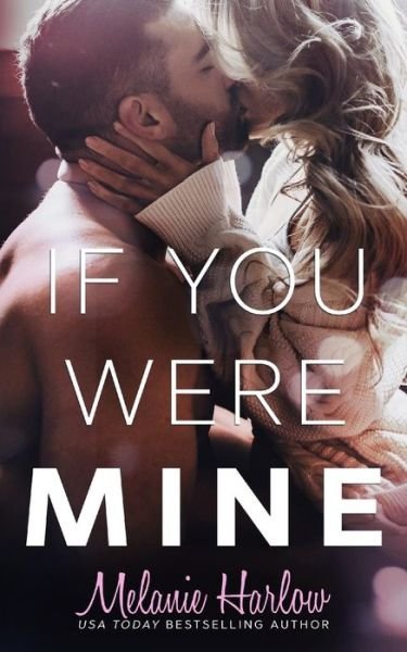 Cover for Melanie Harlow · If You Were Mine (Paperback Bog) (2017)