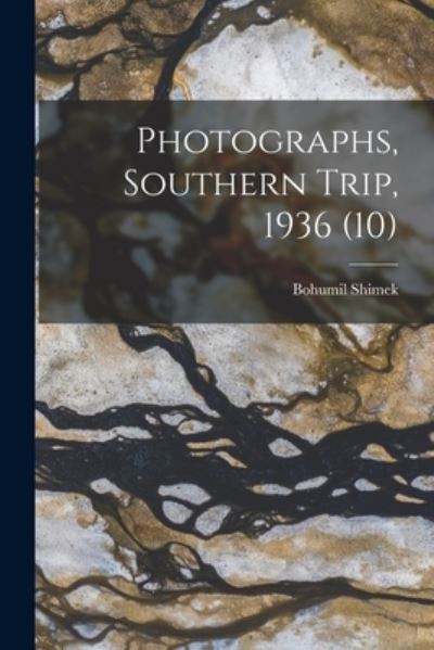 Cover for Bohumil 1861-1937 Shimek · Photographs, Southern Trip, 1936 (10) (Pocketbok) (2021)