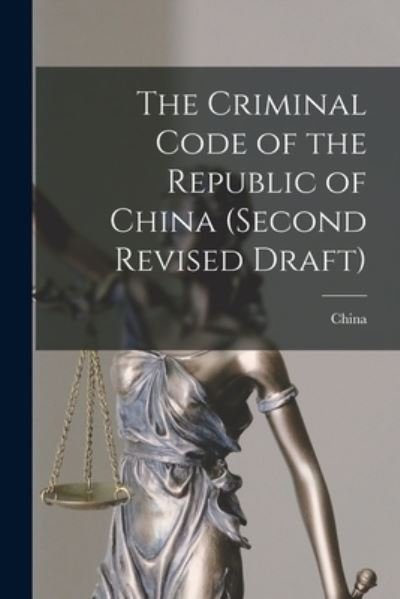 Cover for China · The Criminal Code of the Republic of China (second Revised Draft) (Paperback Book) (2021)