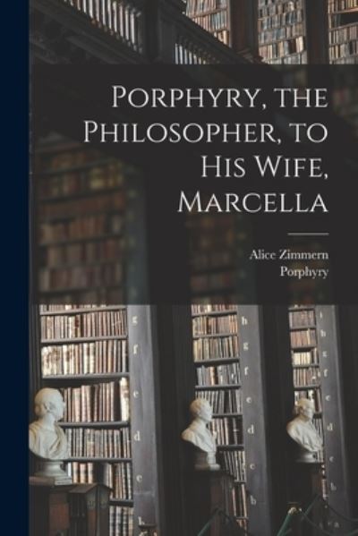 Cover for Porphyry · Porphyry, the Philosopher, to His Wife, Marcella (Book) (2022)