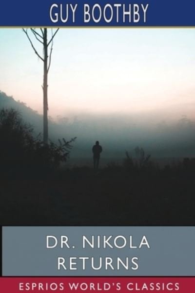 Cover for Guy Boothby · Dr. Nikola Returns (Esprios Classics) (Paperback Bog) (2024)