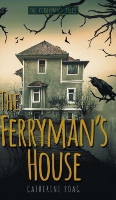 Cover for Catherine Poag · The Ferryman's House - The Ferryman's Tales (Innbunden bok) (2021)