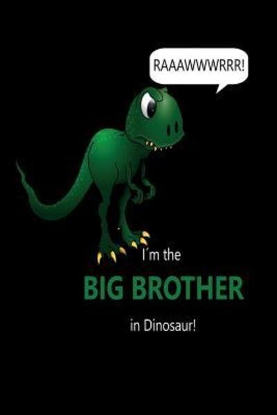 Cover for Crush Kuvar · RAAAWWWRRR! I'm the BIG BROTHER in Dinosaur! (Paperback Bog) (2019)