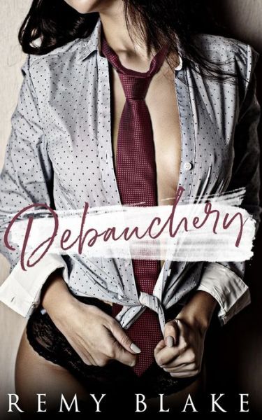 Cover for Remy Blake · Debauchery (Paperback Book) (2019)