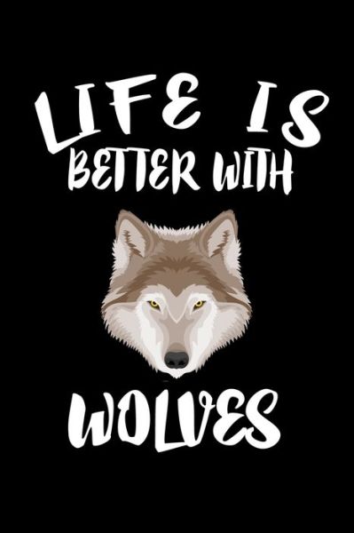 Cover for Marko Marcus · Life Is Better With Wolves (Paperback Book) (2019)