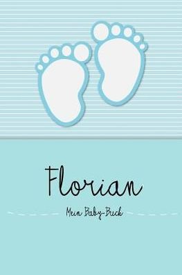 Cover for En Lettres Baby-buch · Florian - Mein Baby-Buch : Personalisiertes Baby Buch für Florian, als Elternbuch oder Tagebuch, für Text, Bilder, Zeichnungen, Photos, ... (Pocketbok) (2019)