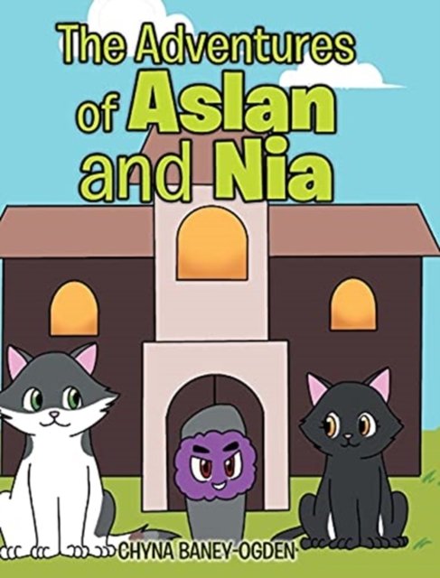 Cover for Chyna Baney-Ogden · The Adventures of Aslan and Nia (Hardcover Book) (2021)
