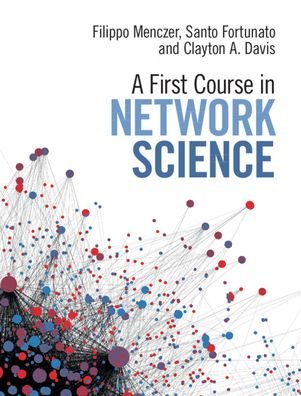 Cover for Menczer, Filippo (Indiana University, Bloomington) · A First Course in Network Science (Hardcover bog) (2020)