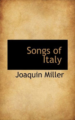 Cover for Joaquin Miller · Songs of Italy (Paperback Book) (2009)