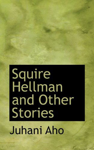 Cover for Juhani Aho · Squire Hellman and Other Stories (Paperback Book) (2009)