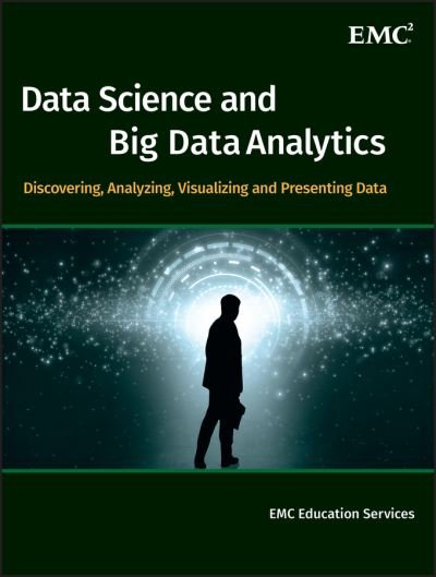 Cover for EMC Education S · Data Science and Big Data Analytics: Discovering, Analyzing, Visualizing and Presenting Data (Hardcover Book) (2015)