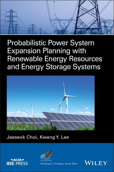 Cover for Jaeseok Choi · Probabilistic Power System Expansion Planning with Renewable Energy Resources and Energy Storage Systems - IEEE Press Series on Power and Energy Systems (Hardcover Book) (2021)