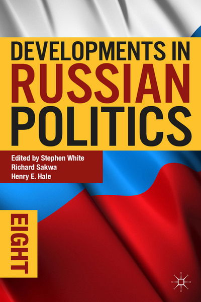 Developments in Russian Politics 8 - Developments in Politics - Stephen White - Books - Palgrave Macmillan - 9781137392138 - September 16, 2014