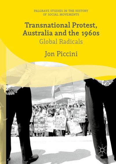 Cover for Jon Piccini · Transnational Protest, Australia and the 1960s - Palgrave Studies in the History of Social Movements (Hardcover Book) [1st ed. 2016 edition] (2016)