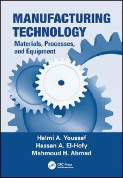 Cover for Helmi A. Youssef · Manufacturing Technology: Materials, Processes, and Equipment (Pocketbok) (2017)