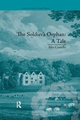 Cover for Clare Broome Saunders · The Soldier's Orphan: A Tale: by Mrs Costello (Paperback Book) (2017)