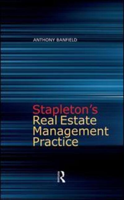 Cover for Banfield, Anthony, FRICS, DipProMan · Stapleton's Real Estate Management Practice (Hardcover Book) (2015)