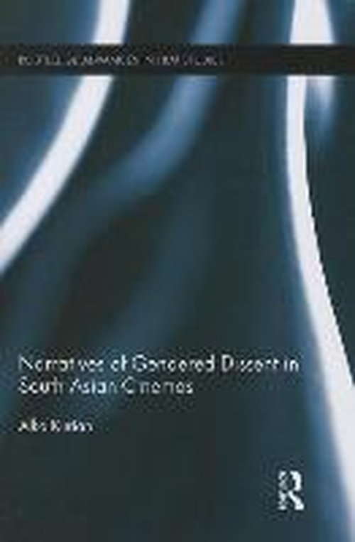 Cover for Alka Kurian · Narratives of Gendered Dissent in South Asian Cinemas - Routledge Advances in Film Studies (Paperback Bog) [Reprint edition] (2014)
